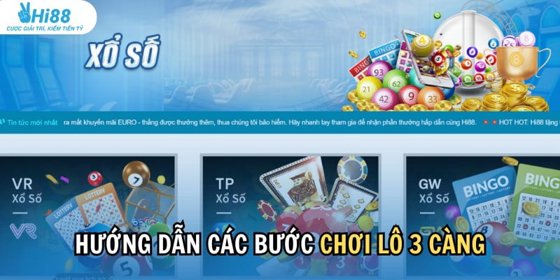 Thứ tự các bước chơi lô 3 càng phổ biến