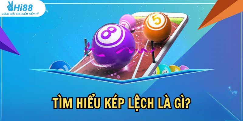 Khái niệm về kép lệch trong cá cược lô đề