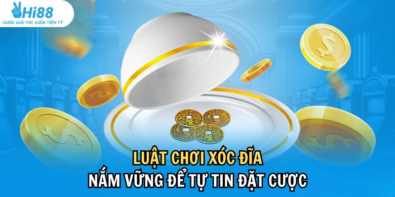 Nắm vững luật chơi xóc đĩa để bắt đầu cá cược